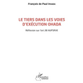 Le tiers dans les voies d'exécution OHADA: Réflexion sur l'art. 38 AUPSRVE