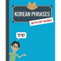 Korean Phrases with Cat Memes: Korean Phrasebook for Travelers and Beginners