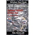 Heysel Stadium Brussels: European Football's Darkest Hour The Short Version Read