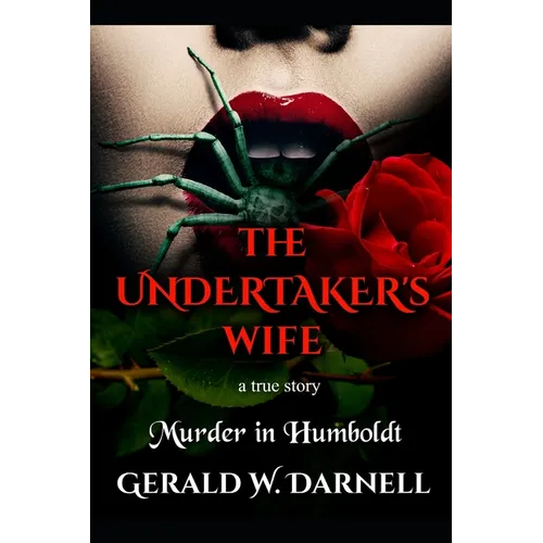 The Undertaker's Wife: A True Story of Murder in Humboldt