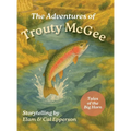 The Adventures of Trouty McGee: Tales of the Big Horn