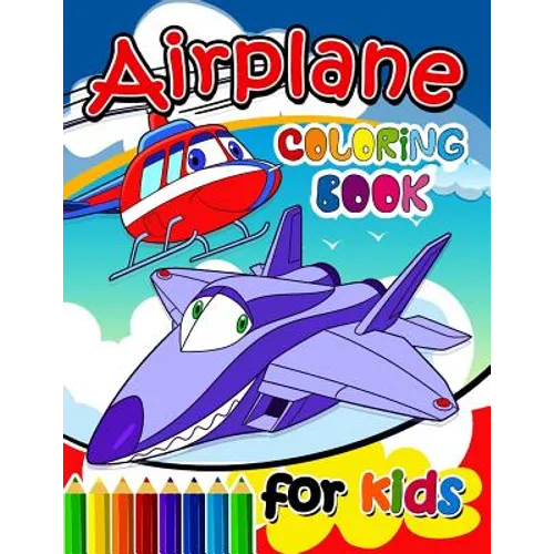 Airplane Coloring Books for Kids: Activity book for boy, girls, kids Ages 2-4,3-5,4-8