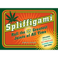 Spliffigami: Roll the 35 Greatest Joints of All Times