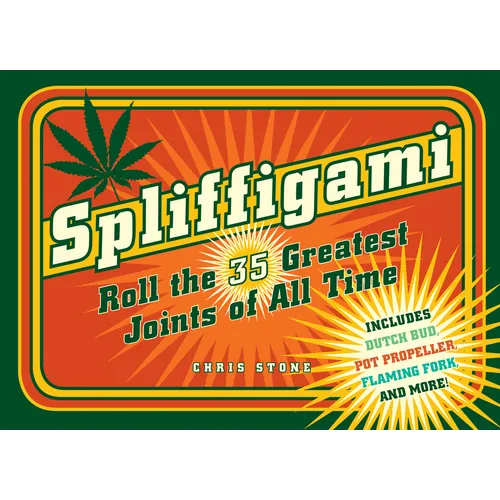 Spliffigami: Roll the 35 Greatest Joints of All Times