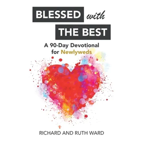 Blessed with the Best: A 90-Day Devotional for Newlyweds