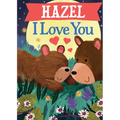 Hazel I Love You