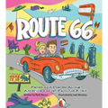 Route 66: Faces and Places Along America's Most Famous Road