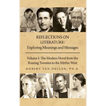 Reflections on Literature: Volume I: The Modern Novel from the Roaring Twenties to the Mythic West