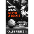 Never Afraid, Never A Doubt: The Legacy of Hall of Fame Basketball Coach Hershel Kimbrell