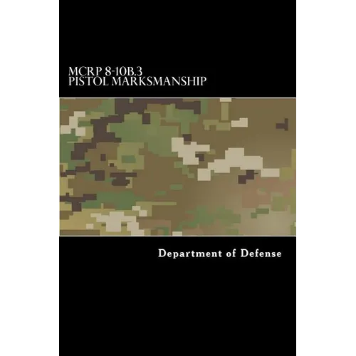 MCRP 8-10B.3 Pistol Marksmanship