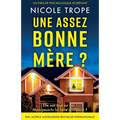 Une assez bonne mère ?: Un thriller psychologique stupéfiant