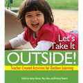 Let's Take It Outside!: Teacher-Created Activities for Outdoor Learning