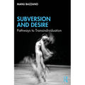 Subversion and Desire: Pathways to Transindividuation