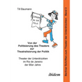 Von der Politisierung des Theaters zur Theatralisierung der Politik. Theater der Unterdrückten im Rio de Janeiro der 90er Jahre