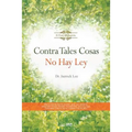 Contra Tales Cosas No Hay Ley: Against Such Things There Is No Law (Spanish)