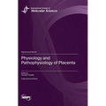 Physiology and Pathophysiology of Placenta
