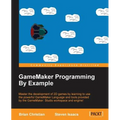 GameMaker Programming By Example