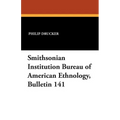 Smithsonian Institution Bureau of American Ethnology, Bulletin 141
