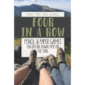 FOUR IN A ROW - Pencil & Paper Games for Offline Down Time on the Trail: Activity book for hikers, backpackers and outdoorsy explorers