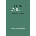 Necessary Evil: Origin and Purpose