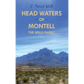 Head Waters of Montell: The Wells Family