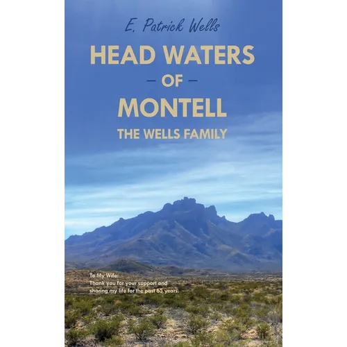 Head Waters of Montell: The Wells Family