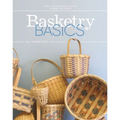 Basketry Basics: Create 18 Beautiful Baskets as You Learn the Craft