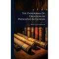 The Panorama Of Creation As Presented In Genesis