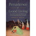 Persistence of Good Living: A'Uwe Life Cycles and Well-Being in the Central Brazilian Cerrados