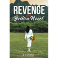 Revenge of a Broken Heart