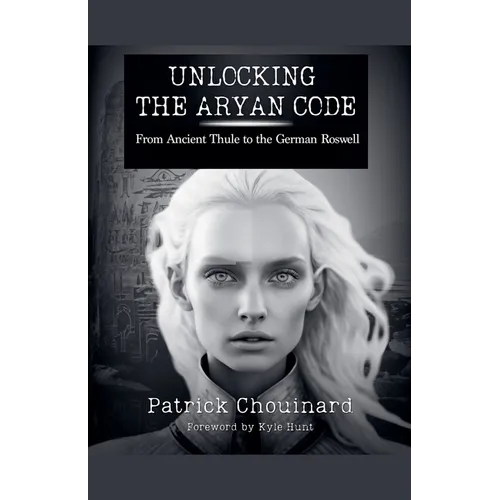 Unlocking the Aryan Code: From Ancient Thule to the German Roswell