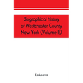 Biographical history of Westchester County, New York (Volume II)