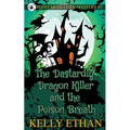 The Dastardly Dragon Killer and the Poison Breath