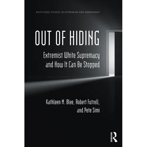 Out of Hiding: Extremist White Supremacy and How It Can Be Stopped