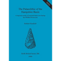 The Palaeolithic of the Hampshire Basin: A regional model of hominid behaviour during the Middle Pleistocene