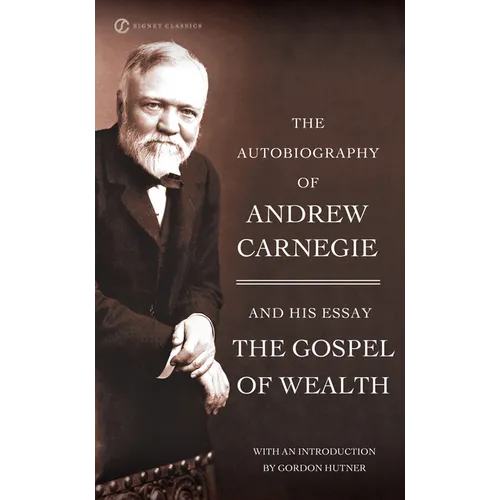 The Autobiography of Andrew Carnegie and the Gospel of Wealth