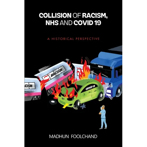 Collision of Racism, NHS and Covid-19: A Historical Perspective