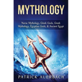 Mythology: Norse Mythology, Greek Gods, Greek Mythology, Egyptian Gods, & Ancient Egypt