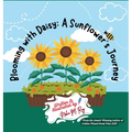Blooming With Daisy A Sunflower'S Journey: Plant life cycle for kids who love nature adventures