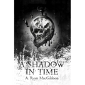 A Shadow in Time
