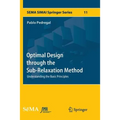 Optimal Design Through the Sub-Relaxation Method: Understanding the Basic Principles