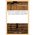 Précis Des Maladies Du Foie Et Des Voies Biliaires