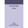 Yúsuf And Zulaikha: A Poem