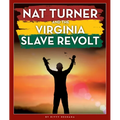 Nat Turner and the Virginia Slave Revolt