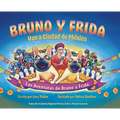Las Aventuras de Bruno y Frida: Bruno y Frida Van a Cuidad de Mexico: Van a Cuidad de Mexico