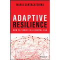 Adaptive Resilience: How to Thrive in a Digital Era