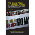 The Global Fight for Climate Justice: Anticapitalist Responses to Global Warming and Environmental Destruction