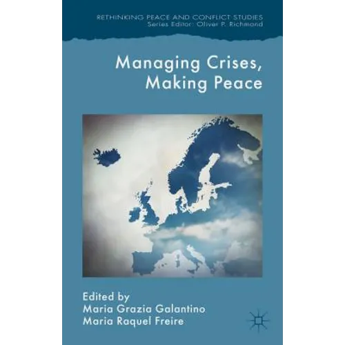 Managing Crises, Making Peace: Towards a Strategic EU Vision for Security and Defense