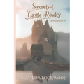 Secrets of Castle Rowley: A Rowley Family Romance Novel, Book 1