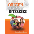 Origen, Desarrollo y Naturaleza de Los Intereses